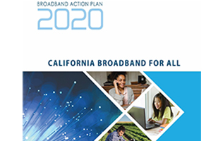 California Broadband For All - Broadband Action Plan 2020
